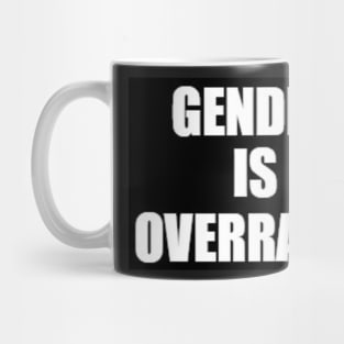 gender is overrated Mug